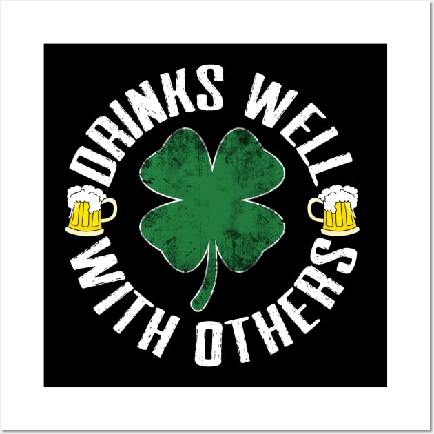 Drinks Well With Others Funny Beer Drinking St Patrick's Day Wall Art by TheMjProduction